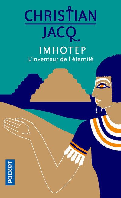 Imhotep, l'inventeur de l'éternité - Christian Jacq - Poche