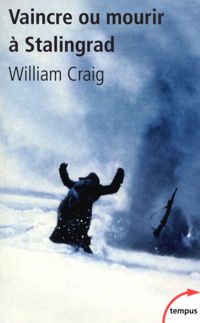 Vaincre ou mourir à Stalingrad 31 janvier 1943 - William Craig - Poche