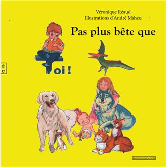 Pas plus bête que toi !