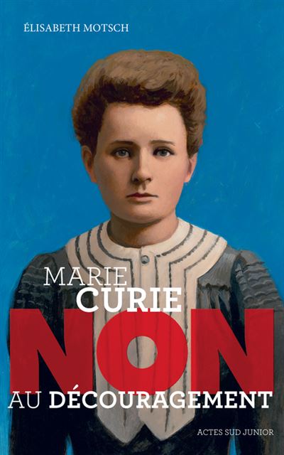 Marie curie : non au decouragement
