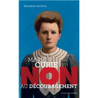 Marie curie : "non au découragement"