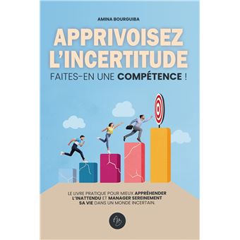 Apprivoisez l'incertitude