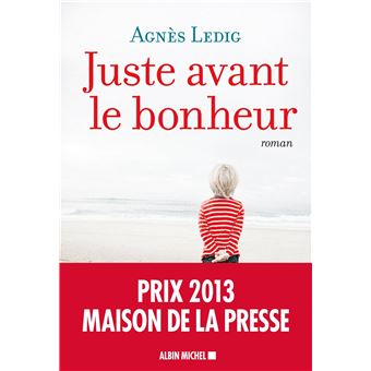Juste Avant Le Bonheur Prix Maison De La Presse 13 Broche Agnes Ledig Achat Livre Ou Ebook Fnac