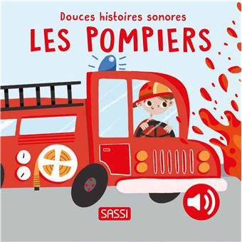 Douces histoires sonores. Les pompiers