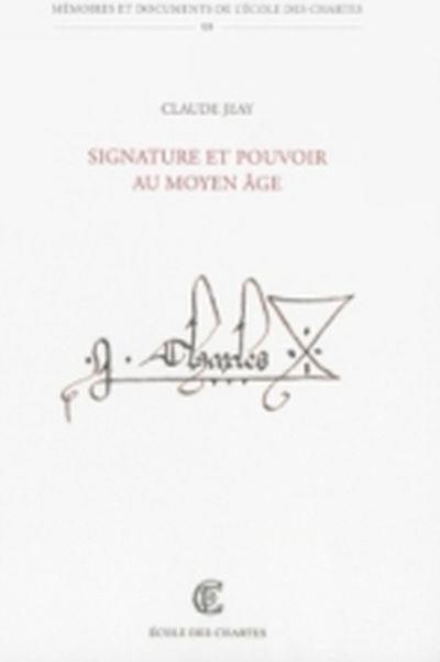 Signature et pouvoir au Moyen Age