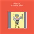 Miss Bee, mission terre