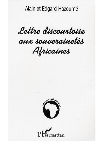 Lettre discourtoise aux souverainetés africaines