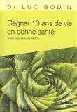 Gagner 10 ans de vie en bonne santé (Poche)