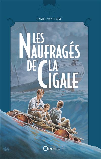 Les naufragés de la Cigale - Daniel Vaxelaire - broché