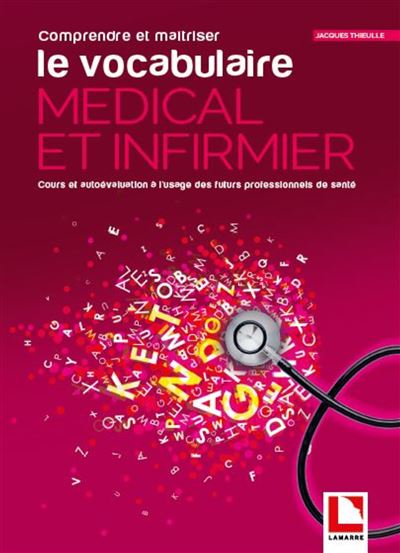 Comprehension et maitrise du vocabulaire medical et infirmie