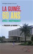 La Guinée, 60 ans après l'indépendance !