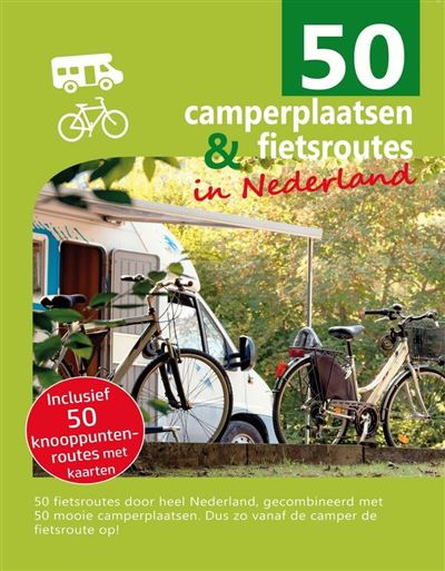 50 camperplaatsen & fietstochten in Nederland