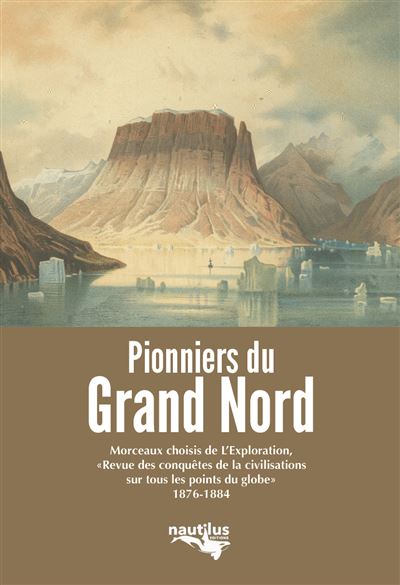 Les pionniers du Grand Nord -  L EXPLORATION - broché