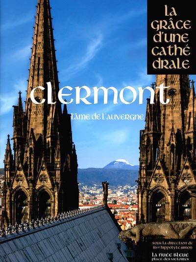 Clermont la grace d'une cathedrale