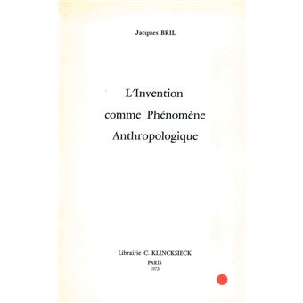 L'Invention comme phénomène anthropologique
