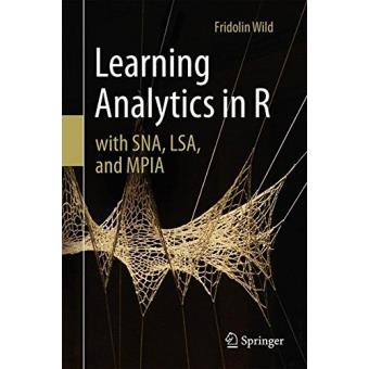 Learning analytics in R with SNA, LSA  and MPIA - 1