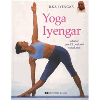 Yoga Iyengar - Broché - B. K. S. Iyengar, Julie Duran, Livre Tous Les ...