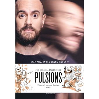 Pulsions Broche Kyan Khojandi Bruno Muschio Boulet Achat Livre Fnac