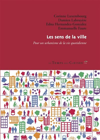 Les sens de la ville - Pour un urbanisme de la vie quotidien