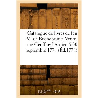 Catalogue de livres de feu M. de Rochebrune commissaire au Châtelet de Paris