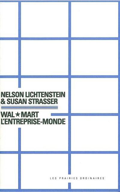 Wal-Mart, l'entreprise-monde - Nelson Lichtenstein - broché