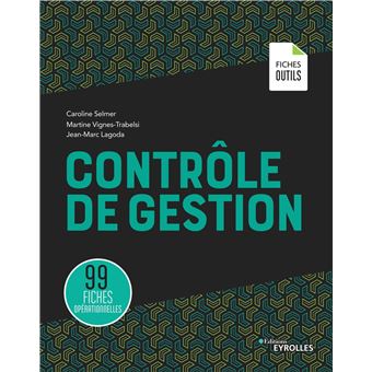 Controle De Gestion 99 Fiches Operationnelles Broche Caroline Selmer Martine Vignes Trabelsi Jean Marc Lagoda Achat Livre Ou Ebook Fnac