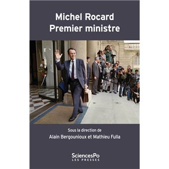 Michel Rocard Premier ministre - La « deuxième gauche » et le pouvoir (1988-1991)