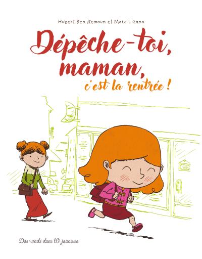 Dépêche-toi, Maman, c'est la rentrée
