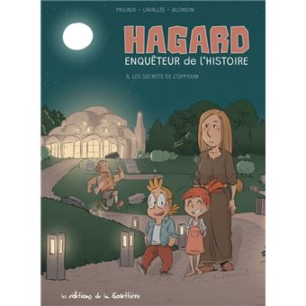 Hagard, enquêteur de l'Histoire - Tome 3 - Les Secrets de l'Oppidum