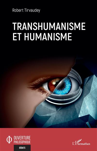 Transhumanisme et humanisme - Robert Tirvaudey - broché
