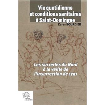 Vie quotidienne et conditions sanitaires à Saint-Domingue