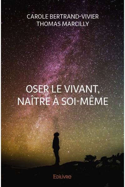 Oser le vivant, naître à soi-même