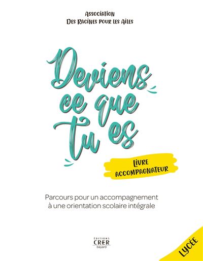 Deviens ce que tu es - Livre de l'accompagnateur