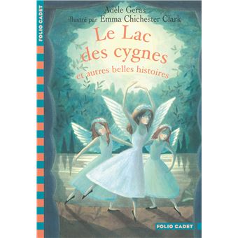 Le Lac Des Cygnes Et Autres Belles Histoires Poche Emma Chichester Clark Bee Formentelli Adele Geras Achat Livre Fnac