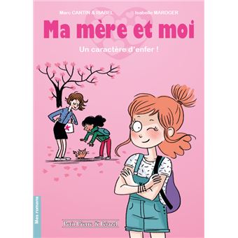 Ma Mere Et Moi Ma Mere Et Moi Un Caractere D Enfer Marc Cantin Isabel Isabelle Maroger Broche Achat Livre Fnac