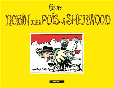 Robin des Pois à Sherwood - Robin des Pois à Sherwood -  F'Murrr - cartonné