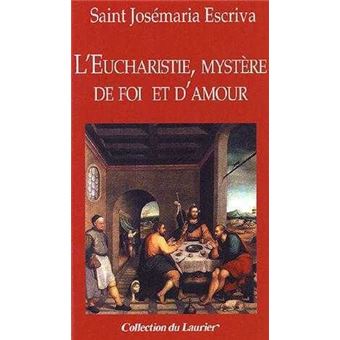 L'Eucharistie, mystère de foi et d'amour