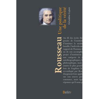 Rousseau, Une politique de la vérité - 1