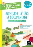 En route pour la production d'écrits CE2 - Aventure, lettres et documentaires - 2023 - Cahier élève