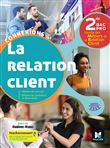 Connexions - LA RELATION CLIENT 2de BAC Pro - Éd. 2019 - Manuel élève
