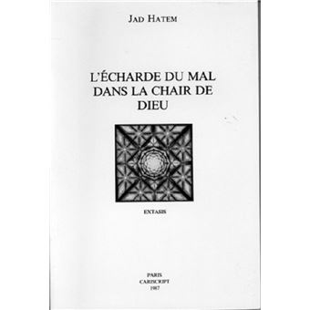 L'écharde du mal dans la chair de Dieu