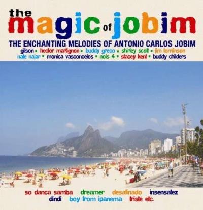 The magic of Jobim : The enchanting melodies of Antonio Carlos Jobim