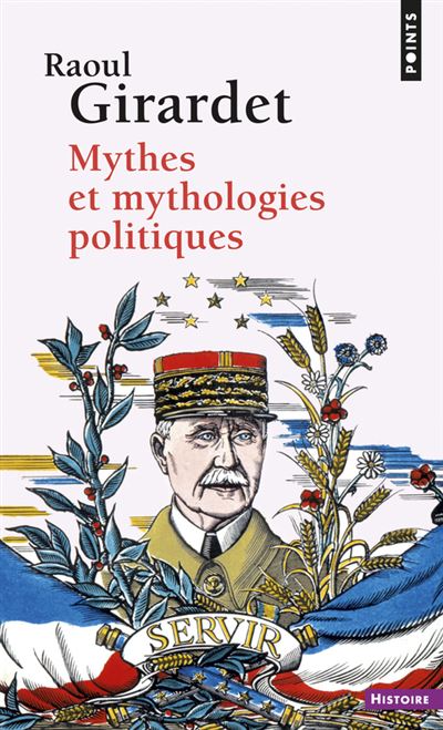 Mythes et mythologies politiques - Raoul Girardet - Poche