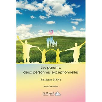 Les parents, deux personnes exceptionnelles
