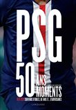 PSG, 50 ans, 50 moments