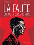 La Faute, une vie en Corée du Nord
