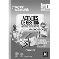 Parcours interactifs - Activités de gestion administrative Tle Bac Pro GA - Éd. 2017 - Corrigé