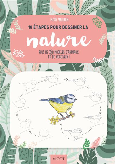 10 étapes pour dessiner la nature - Mary Woodin - broché