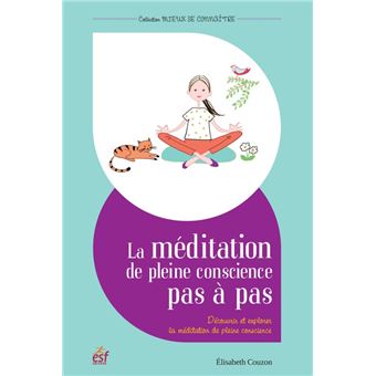 La meditation de pleine conscience pas a pas - cd offert