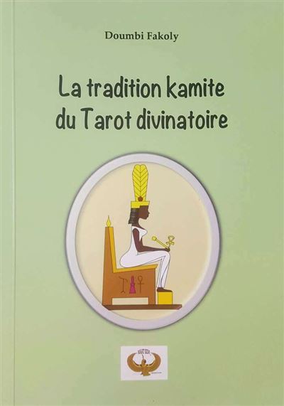 La tradition du Tarot divinatoire Kamit